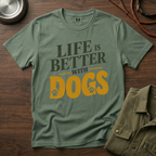 Life is better With Dogs T-Shirt