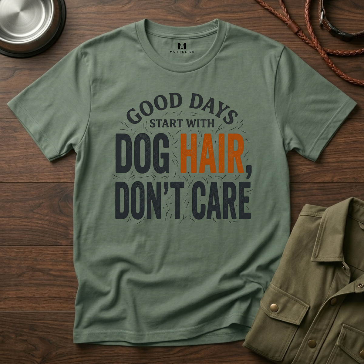 Good Days Start With Dog Hairs T-Shirt