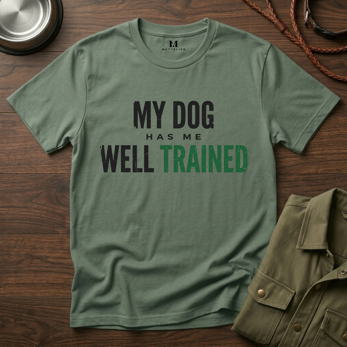 My Dog Has Me Well Trained T-Shirt