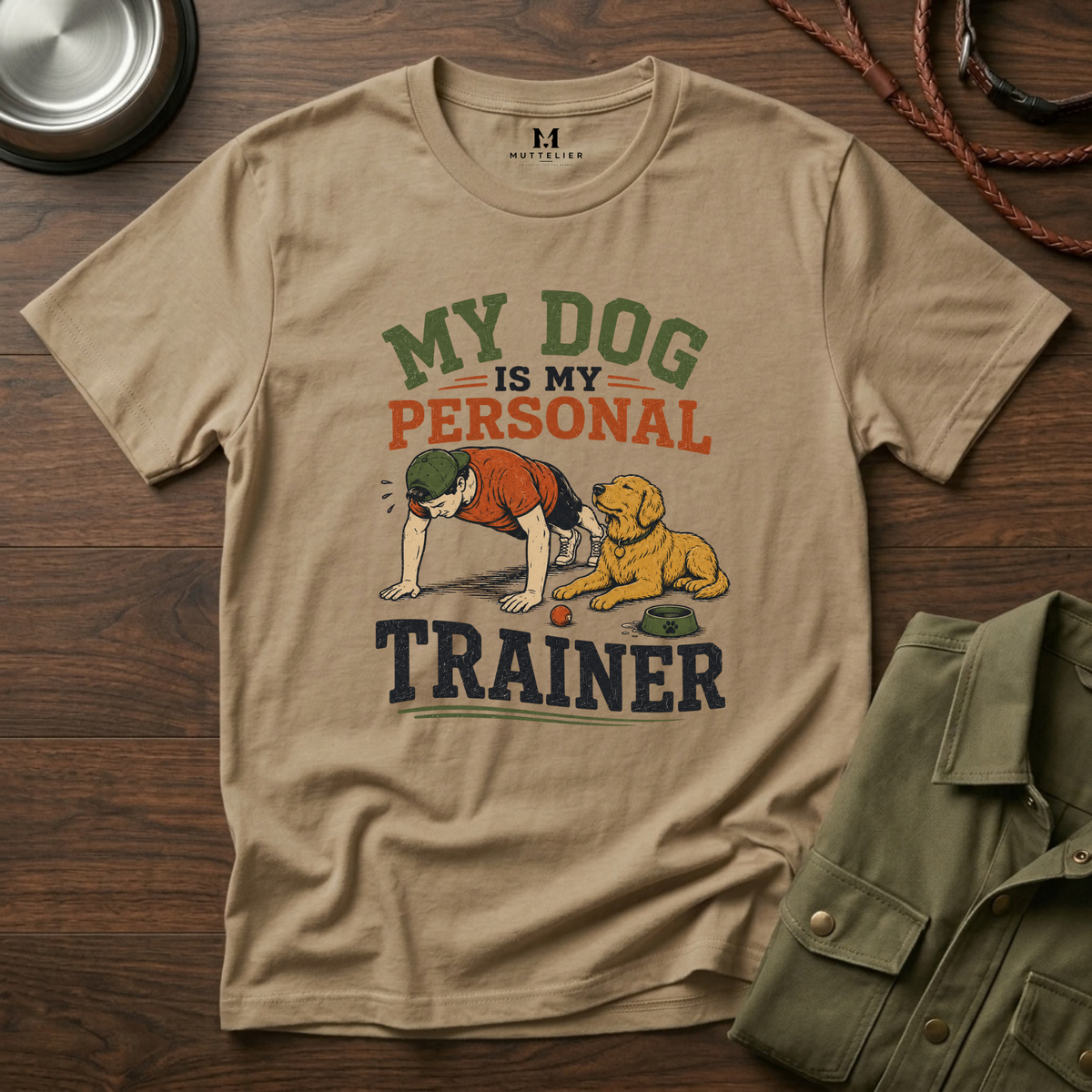My Dog is My Personal Trainer T-Shirt