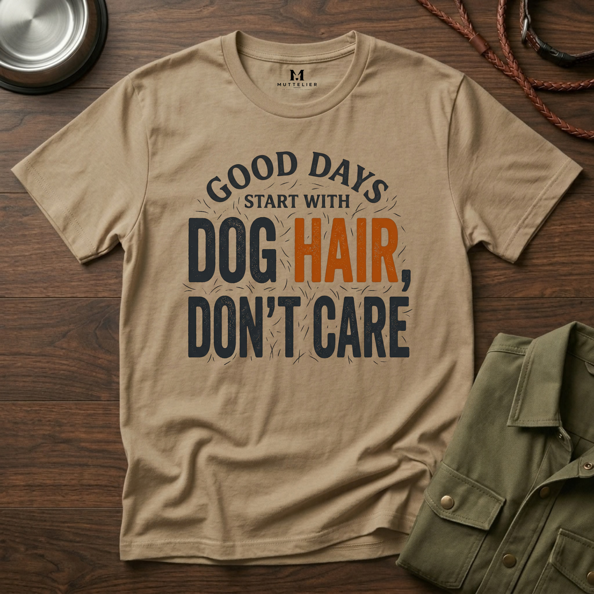 Good Days Start With Dog Hairs T-Shirt