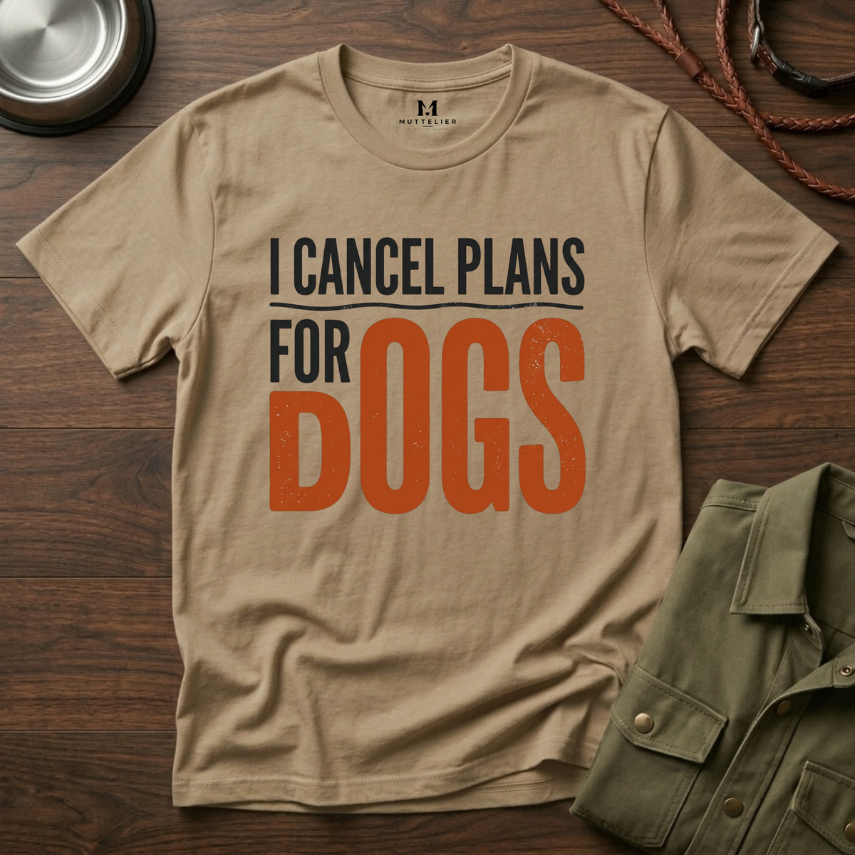 I cancel Plans for Dogs T-Shirt