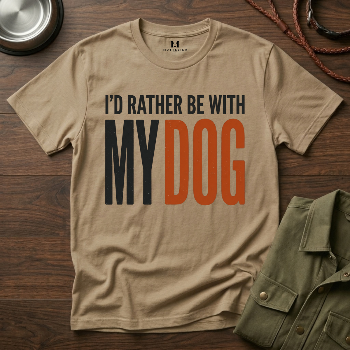 I'd Rather be With My Dog T-Shirt