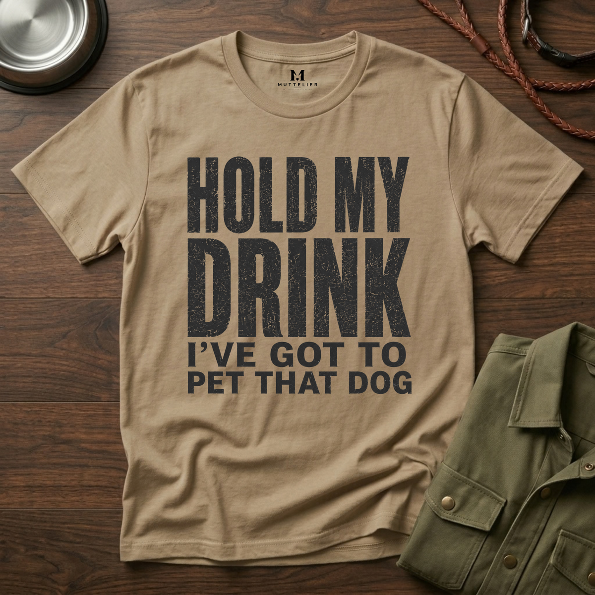 Hold my Drink I've got to Pet that DogT-Shirt