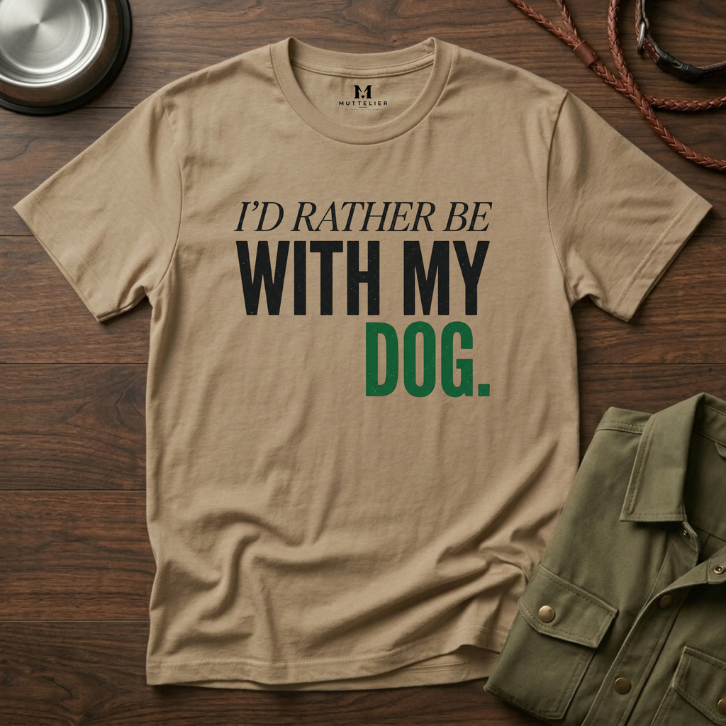 Rather be With my Dog T-Shirt