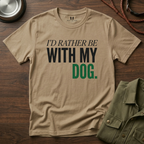 Rather be With my Dog T-Shirt