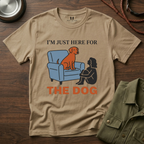 Im just here for the Dog T-Shirt