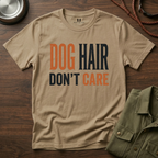Dog Hair Don't Care T-Shirt
