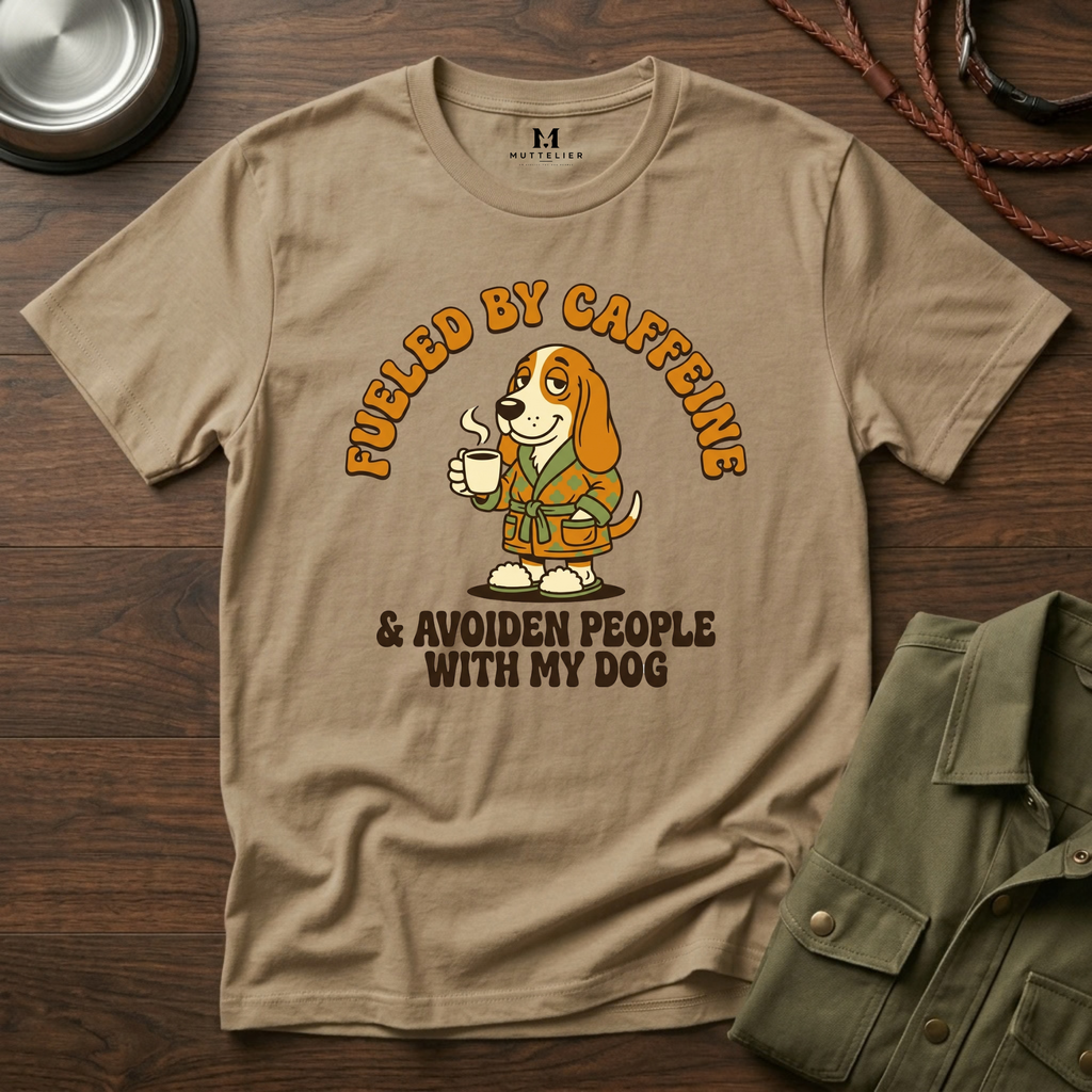 Caffeine and Avoiden People with my Dog T-Shirt