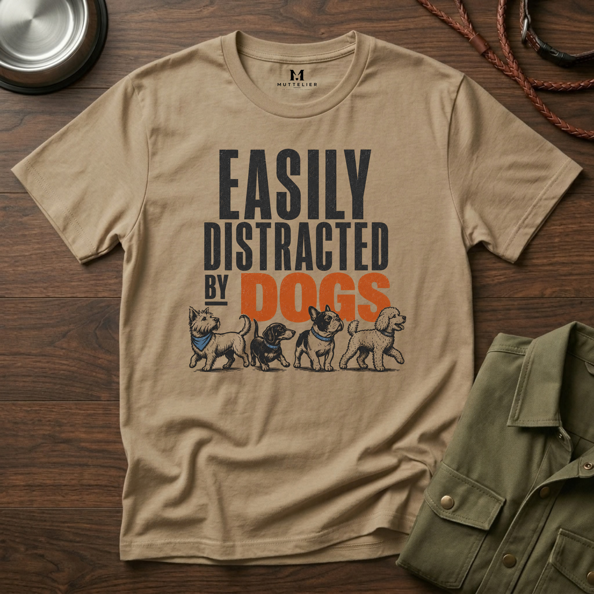 Easily Distracted By Dogs T-Shirt