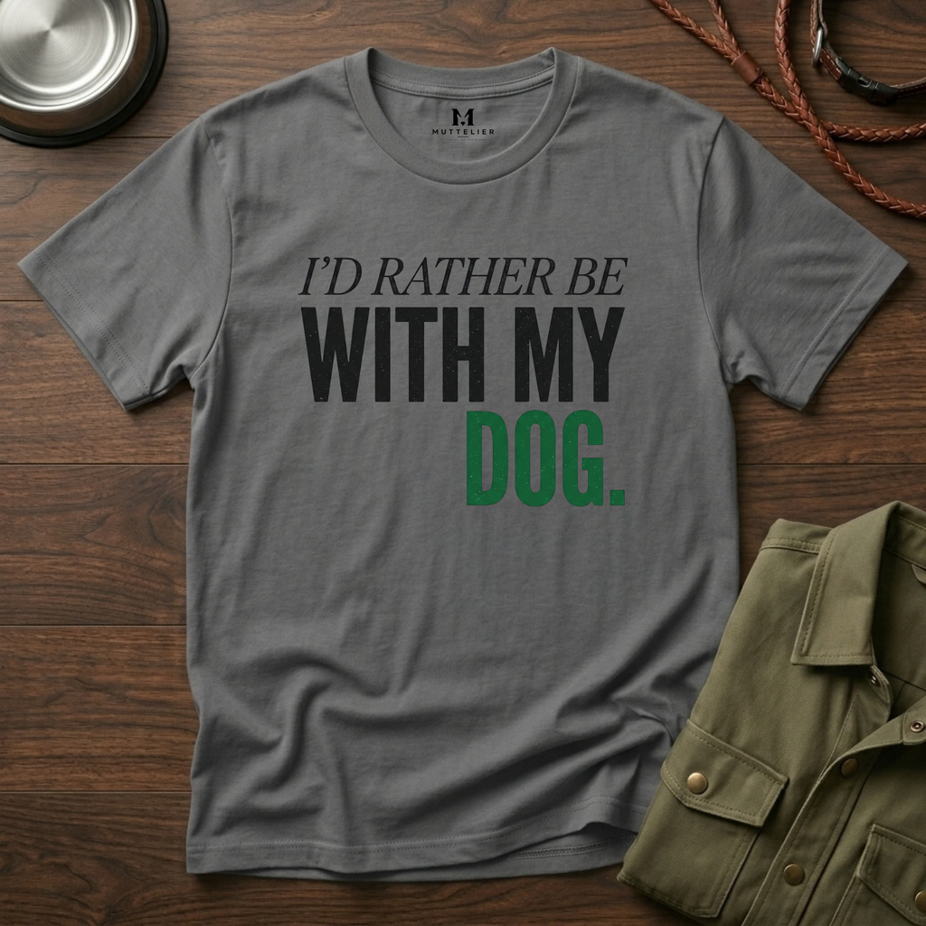 Rather be With my Dog T-Shirt