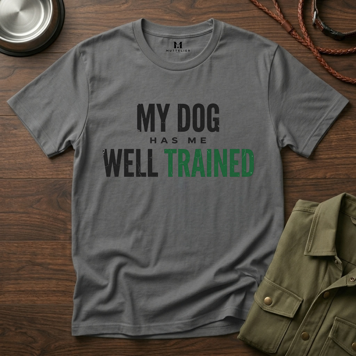 My Dog Has Me Well Trained T-Shirt