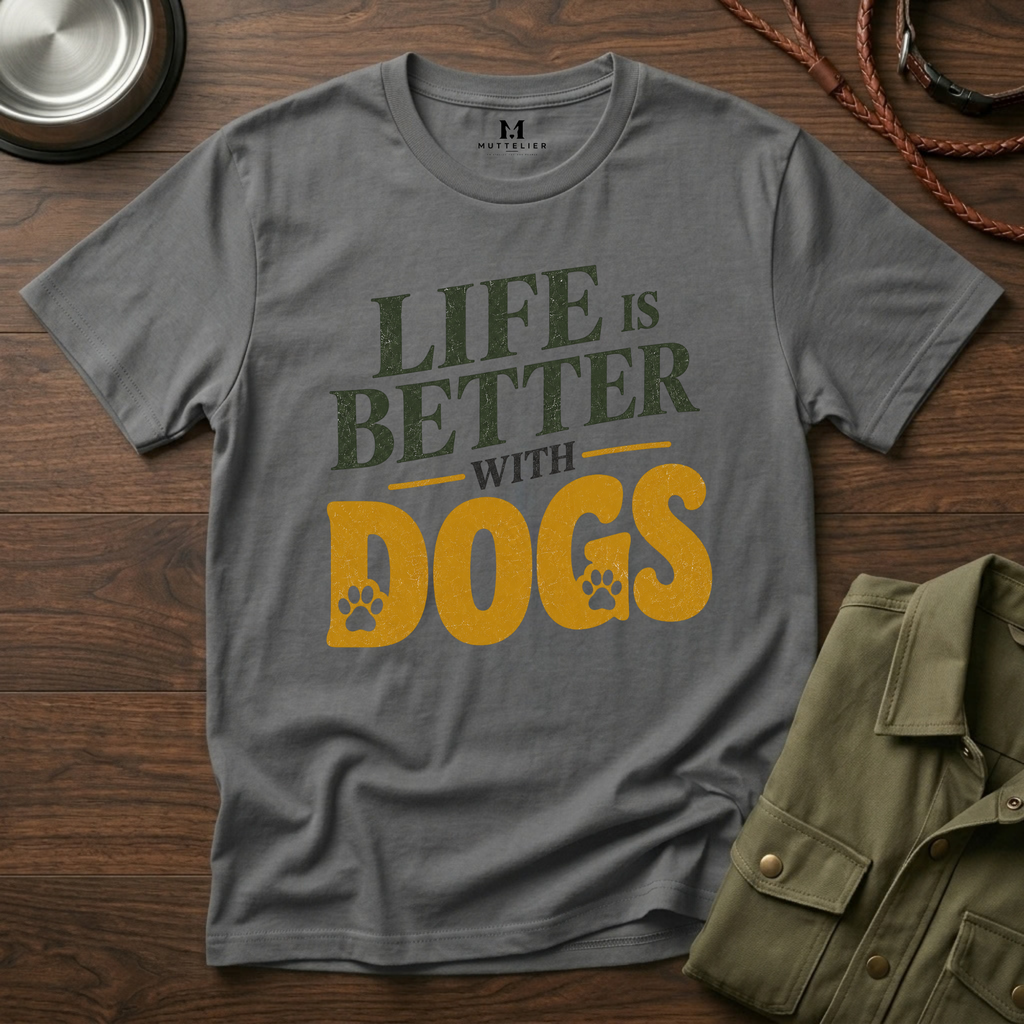 Life is better With Dogs T-Shirt