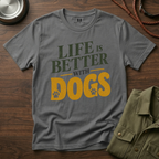 Life is better With Dogs T-Shirt
