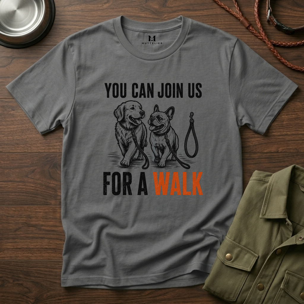 You can Join us For a Walk T-Shirt