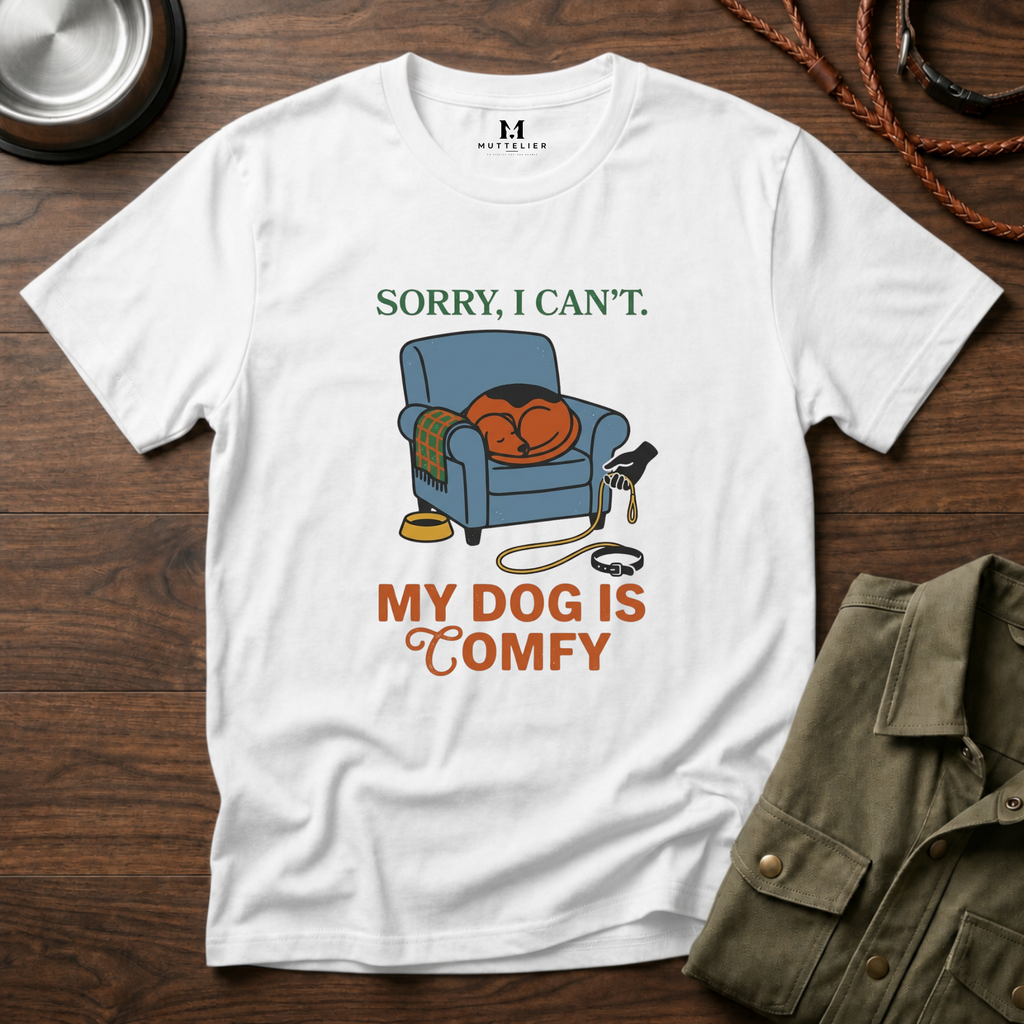 Sorry I can't My dog is Confy T-Shirt
