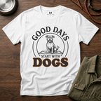 Good Days Start With Dogs T-Shirt