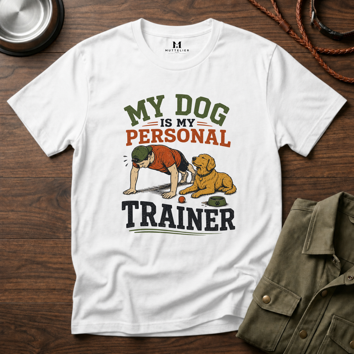 My Dog is My Personal Trainer T-Shirt