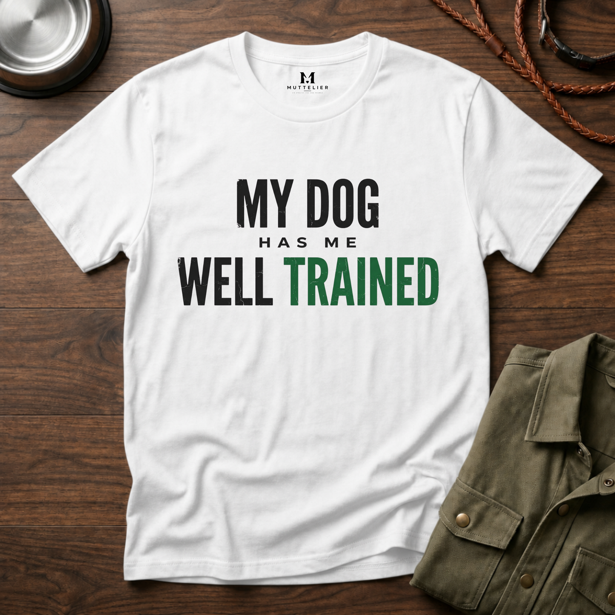 My Dog Has Me Well Trained T-Shirt