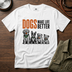 Dogs Make Life Better T-Shirt