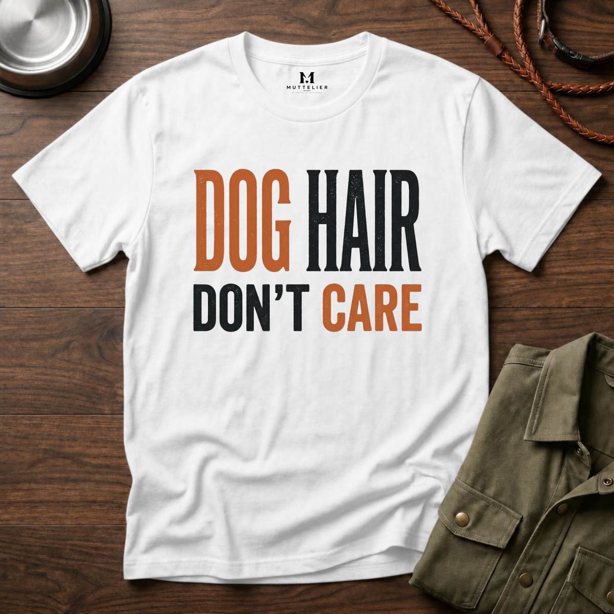 Dog Hair Don't Care T-Shirt