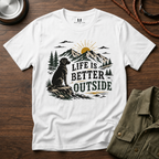 Life is Better Outside T-Shirt